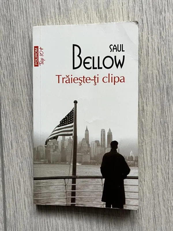 Trăiește-ți clipa - Saul Bellow