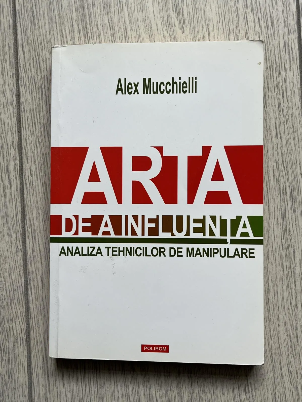 Arta de a influența. Analiza tehnicilor manipulare - Alex Mucchielli