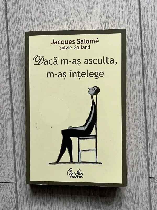 Dacă m-aș asculta, înțelege - Jacques Salome, ISBN 9789736697142