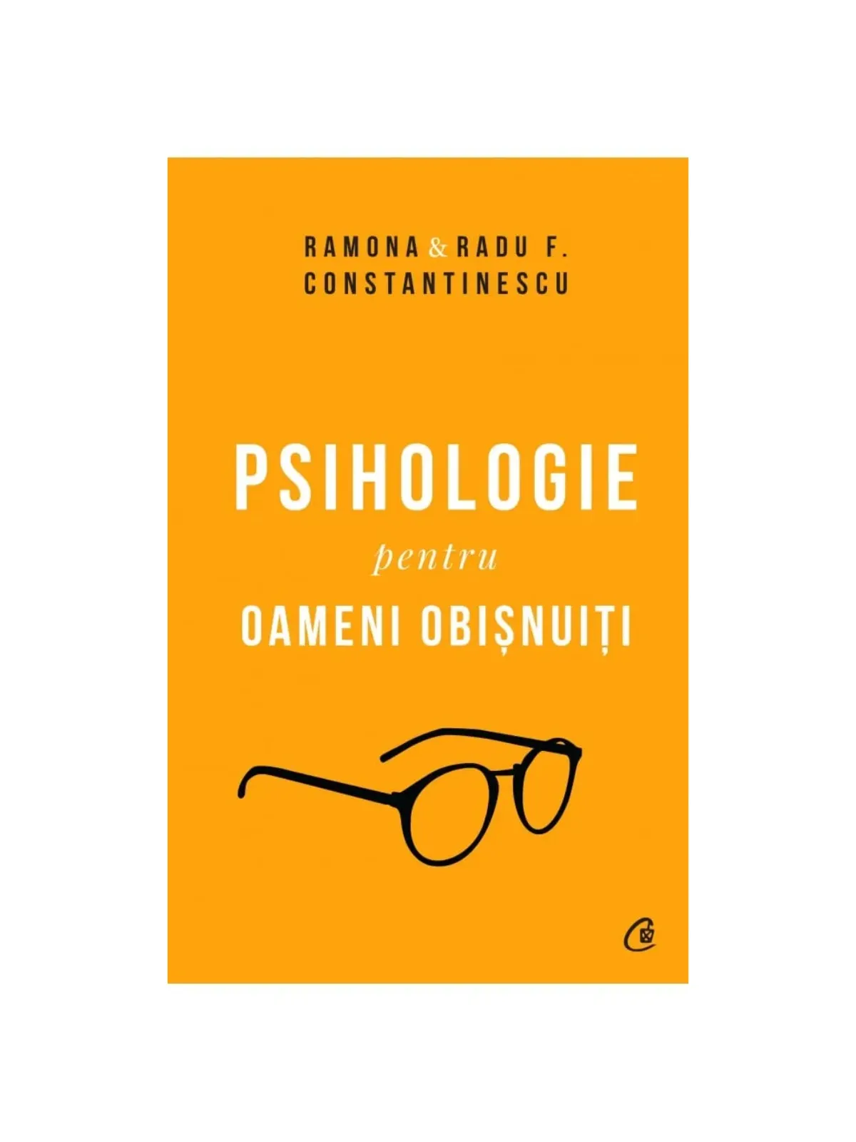Psihologie pentru oameni obișnuiți - Ramona & Radu F. Constantinescu, ISBN 9786064402806