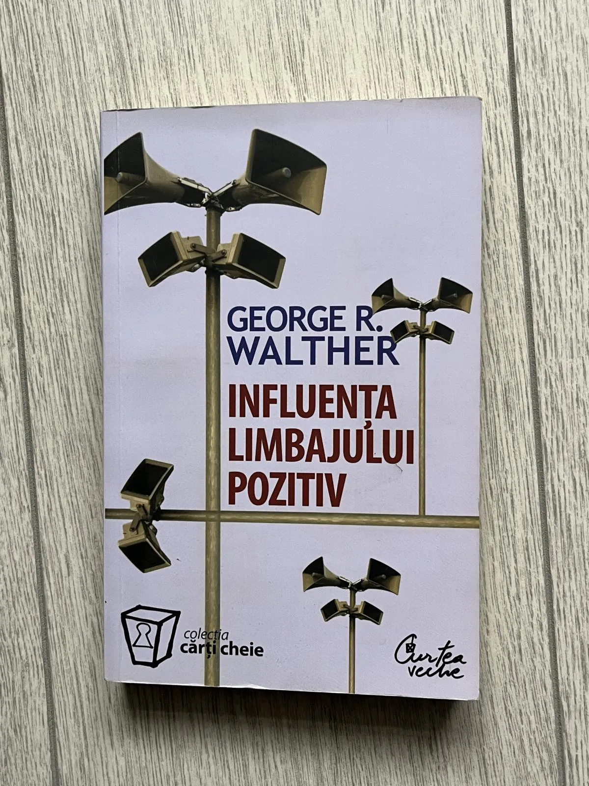 Influența limbajului pozitiv - George R. Walther, ISBN 5948486005148