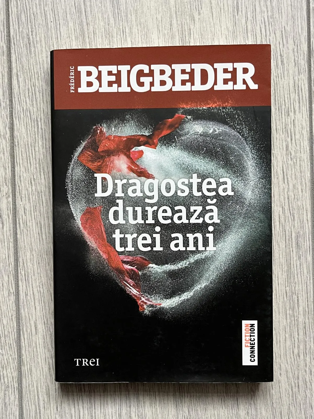 Dragostea durează trei ani - Frederic Beigbeder, ISBN 978-973-707-923-7