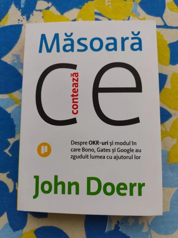 Măsoară ce contează - John Doerr, ISBN 978-606-722-366-8 - Image 2