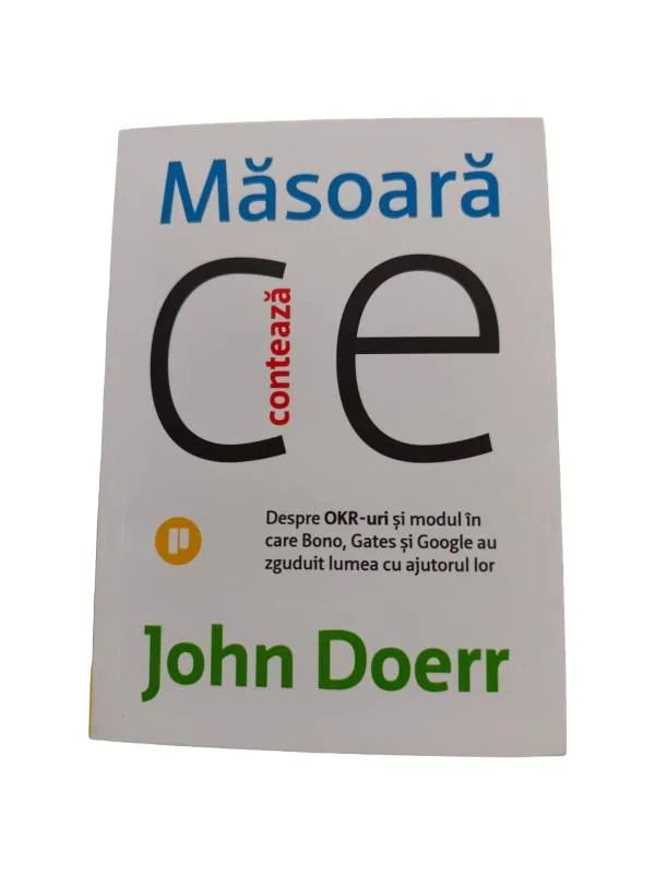 Măsoară ce contează - John Doerr, ISBN 978-606-722-366-8
