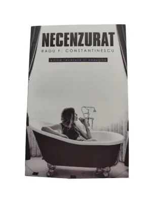 Necenzurat - Radu F. Constantinescu, ISBN 9786065889552