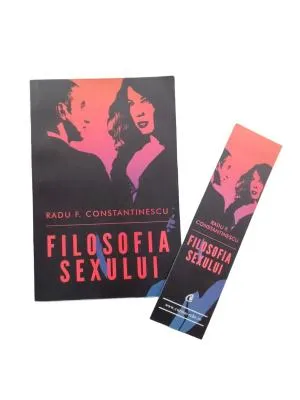 Filosofia sexului - Radu F. Constantinescu, ISBN 9786065886797